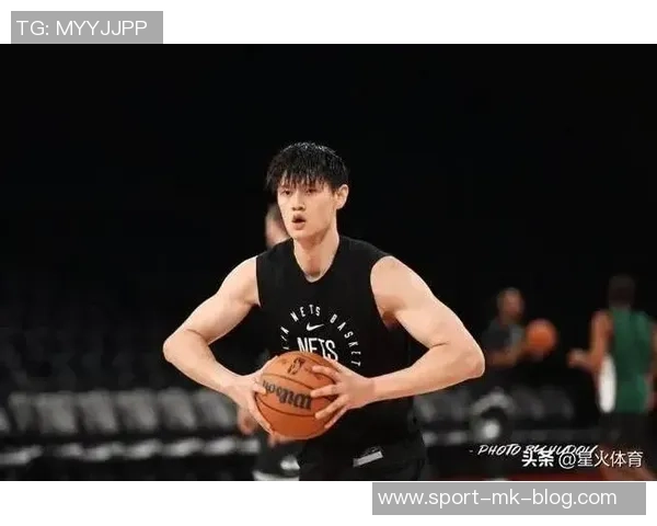 曾凡博在篮网定位为3D球员短暂出场是常态希望他保持积极心态继续努力